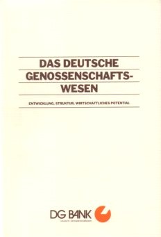 Das deutsche Genossenschaftswesen : Entwicklung, Struktur, wirtschaftliches Potential