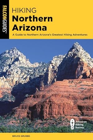 Bild des Verkufers fr Falcon Guides Hiking Northern Arizona : A Guide to Northern Arizona's Greatest Hiking Adventures zum Verkauf von GreatBookPrices