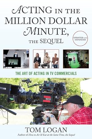 Bild des Verkufers fr Acting in the Million Dollar Minute, the Sequel : The Art of Acting in TV Commercials zum Verkauf von GreatBookPrices