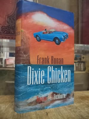 Dixie Chicken - Roman, (signiert), Deutsch von Mechthild Kühling,