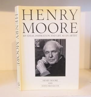 Seller image for Henry Moore: My Ideas, Inspiration and Life as an Artist for sale by BRIMSTONES