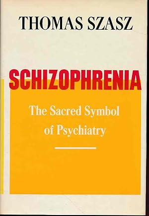 Bild des Verkufers fr Schizophrenia : the sacred symbol of psychiatry. zum Verkauf von Fundus-Online GbR Borkert Schwarz Zerfa