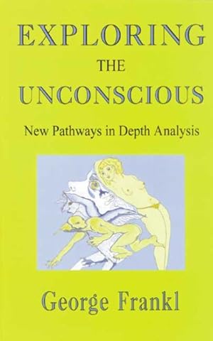 Seller image for Exploring the Unconscious : New Pathways in Depth Analysis for sale by GreatBookPricesUK