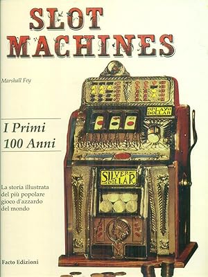 Bild des Verkufers fr Slot machines. I primi 100 anni zum Verkauf von Miliardi di Parole