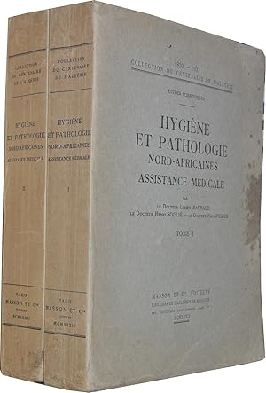 Hygiène et pathologie nord-africaines. Assistance médicale - 2 tomes.