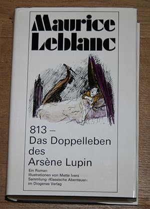 813 - Das Doppelleben des Arsène Lupin. [Aus dem Französischen übersetzt von Erika Gebühr. Mit Il...