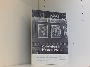 Volksleben in Hessen 1970. Arbeit, Werktag und Fest in traditioneller und industrieller Gesellschaft