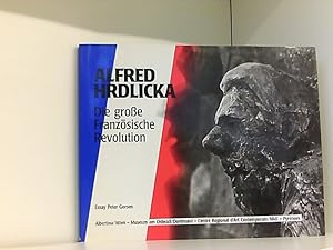 Image du vendeur pour Alfred Hrdlicka, Die groe Franzsische Revolution, Mit Beitrgen von Gorsen, Alain Mousseigne, Walter Schurian und vielen Abb., mis en vente par Book Broker