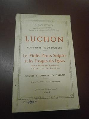 Luchon Guide illustré du tourisme - Les vieilles pierres sculptées & les fresques des églises des...