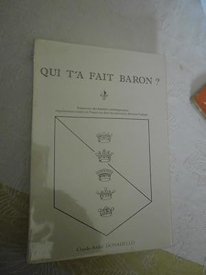 Qui t'a fait baron ? Répertoire des familles contemporaines régulièrement titrées en France ou da...