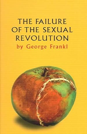 Imagen del vendedor de Failure Of The Sexual Revolution a la venta por GreatBookPrices