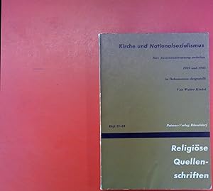 Bild des Verkufers fr Kirche und Nationalsozialismus. Ihre Auseinandersetzung zwischen 1925 und 1945 in Dokumenten dargestellt. Heft 21/23. Religise Quellenschriften zum Verkauf von biblion2