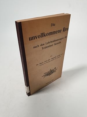 Bild des Verkufers fr Die unvollkommene Reue nach den Lehrbestimmungen des Tridentiner Konzils. zum Verkauf von Antiquariat Bookfarm