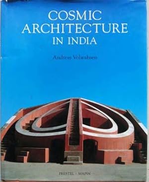 Seller image for Cosmic Architecture in India: The Astronomical Monuments of Maharaja Jai Singh II for sale by SEATE BOOKS