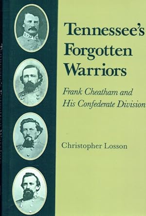 Seller image for TENNESSEE'S FORGOTTEN WARRIORS : FRANK CHEATHAM AND HIS CONFEDERATE DIVISION for sale by Paul Meekins Military & History Books