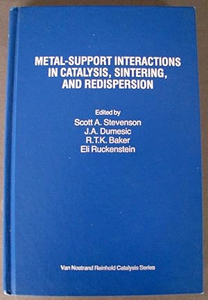 Image du vendeur pour Metal Support Interactions in Catalysis, Sintering, and Redispersion mis en vente par Dale A. Sorenson