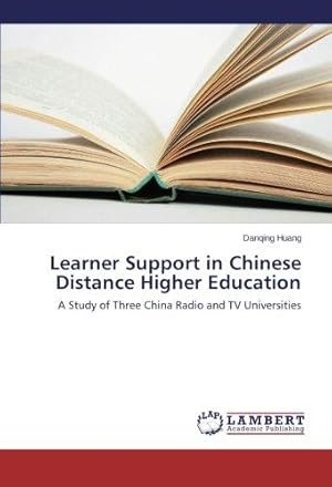 Seller image for Learner Support in Chinese Distance Higher Education: A Study of Three China Radio and TV Universities for sale by WeBuyBooks