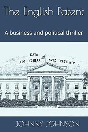 Seller image for The English Patent: A business and political thriller for sale by WeBuyBooks