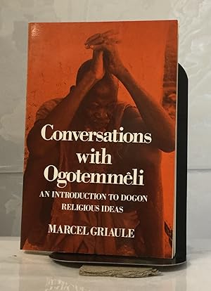 Seller image for Conversations with Ogotemmeli An Introduction To Dogon Religious Ideas for sale by Nick of All Trades