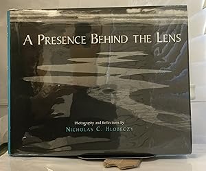 Seller image for A Presence Behind The Lens Photography and Reflections by for sale by Nick of All Trades
