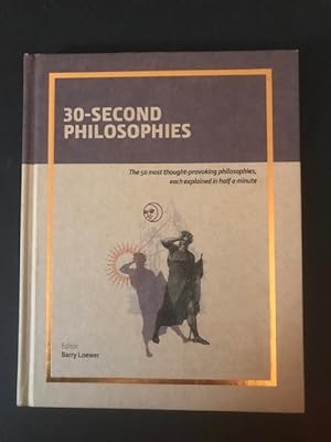 Seller image for 30-Second Philosophies: The 50 most-thought provoking philosophies, each explained in half a minute for sale by BookEnds Bookstore & Curiosities