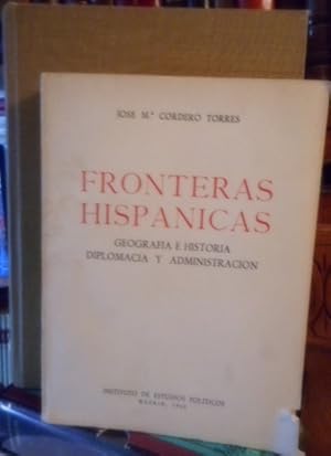 FRONTERAS HISPÁNICAS Geografía e Historia, Diplomacia y administración + LA GUERRA DE LA INDEPEND...