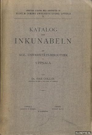Imagen del vendedor de Katalog der Inkunabeln der Kgl. Universitts-Bibliothek zu Uppsala a la venta por Klondyke