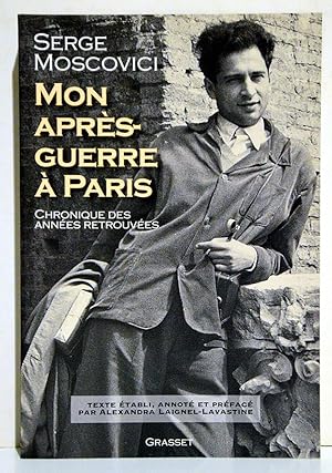 MON APRÈS-GUERRE À PARIS Chronique des années retrouvées.