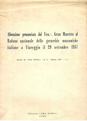 Allocuzione pronunciata dal Ven:. Gran Maestro al Raduno nazionale delle gerarchie massoniche ita...