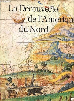 Imagen del vendedor de La dcouverte de l'Amrique du Nord a la venta por Le-Livre