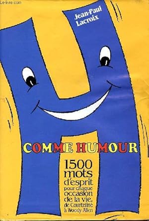 Seller image for H comme humour 1500 mots d'esprit pour chaque occasion de la vie, de Courteline  Woody Allen for sale by Le-Livre