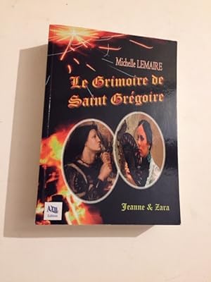 Bild des Verkufers fr Le Grimoire de Saint Grgoire - Jeanne et Zara zum Verkauf von Librairie Axel Benadi
