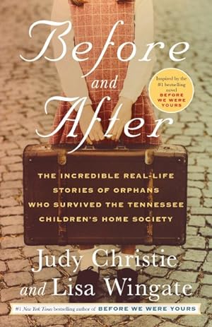 Seller image for Before and After : The Incredible Real-life Stories of Orphans Who Survived the Tennessee Children's Home Society for sale by GreatBookPrices