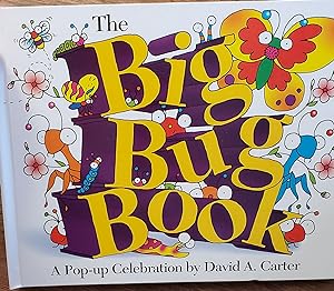 The Big Bug Book: A Pop-up Celebration by David A. Carter (David Carter's Bugs)