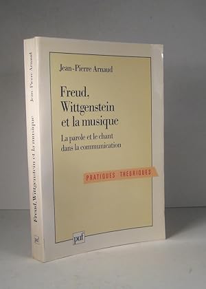 Freud, Wittgenstein et la musique. La parole et le chant dans la communication