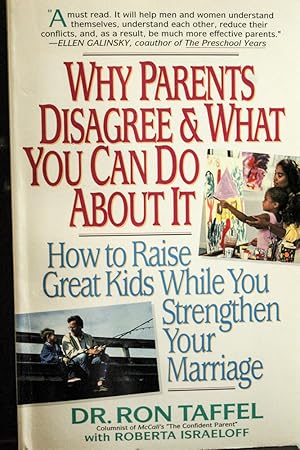 Seller image for Why Parents Disagree & What You Can Do About It: How to Raise Great Kids While You Strengthen Your Marriage for sale by Mad Hatter Bookstore