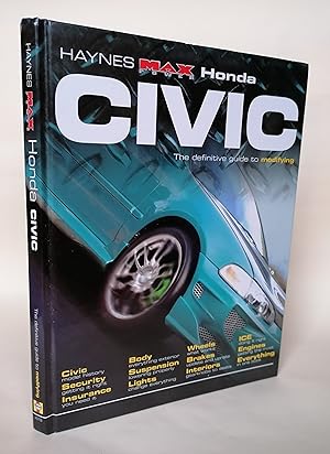 Seller image for Honda Civic: The Definitive Guide to Modifying (Haynes " Max Power " Modifying Manuals) for sale by Priorsford Books
