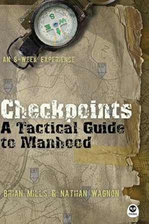 Seller image for Checkpoints: A Tactical Guide to Manhood by Brian Mills, Wagnon, Nathan [Paperback ] for sale by booksXpress