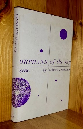 Orphans Of The Sky: 4th in the 'Future History' series of books