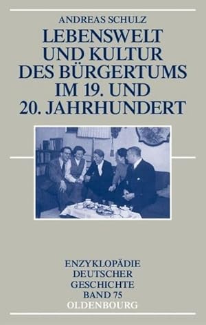 Bild des Verkufers fr Lebenswelt und Kultur des Brgertums im 19. und 20. Jahrhundert zum Verkauf von AHA-BUCH GmbH