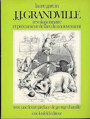 J.J. Granville révolutionnaire et précurseur de l art du mouvement.