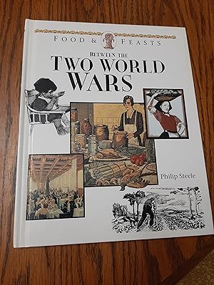 Image du vendeur pour Between Two Worlds Wars (Food and Feasts) mis en vente par Whitehorse Books