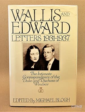 Seller image for Wallis and Edward: Letters 1931-1937 The Intimate Correspondence of the Duke and Duchess of Windsor for sale by Post Horizon Booksellers