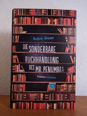 Bild des Verkufers fr Die sonderbare Buchhandlung des Mr. Penumbra zum Verkauf von Antiquariat Weber