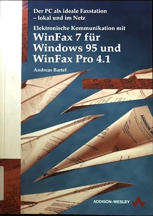Bild des Verkufers fr Elektronische Kommunikation mit WinFax 7 fr Windows 95 und WinFax 4.1 : der PC als ideale Faxstation - lokal und im Netz. zum Verkauf von books4less (Versandantiquariat Petra Gros GmbH & Co. KG)