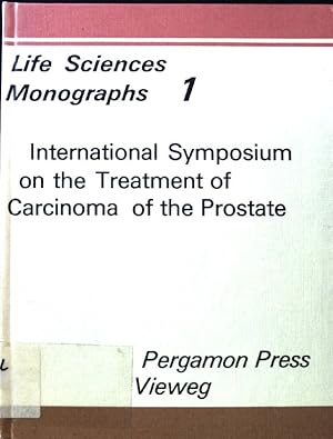 Seller image for Life sciences monographs ; International Symposium on the Treatment of Carcinoma of the Prostate : Berlin, Nov. 13 - 15, 1969. Vol. 1; for sale by books4less (Versandantiquariat Petra Gros GmbH & Co. KG)