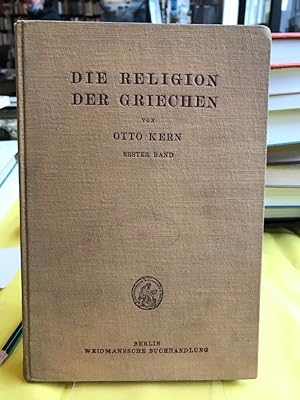 Die Religion der Griechen. Erster Band: Von den Anfängen bis Hesiod.