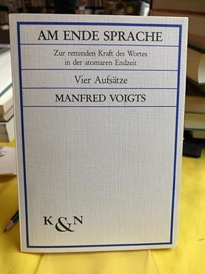 Seller image for Am Ende Sprache. Zur rettenden Kraft des Wortes in der atomaren Endzeit. Vier Aufstze. for sale by Antiquariat Thomas Nonnenmacher