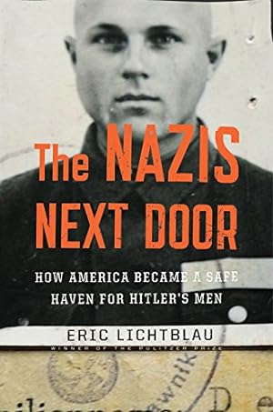 Immagine del venditore per The Nazis Next Door: How America Became a Safe Haven for Hitler's Men venduto da Versand-Antiquariat Konrad von Agris e.K.