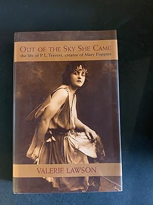 Imagen del vendedor de Out of the Sky She Came: the life of P. L. Travers, creator of Mary Poppins a la venta por The Known World Bookshop